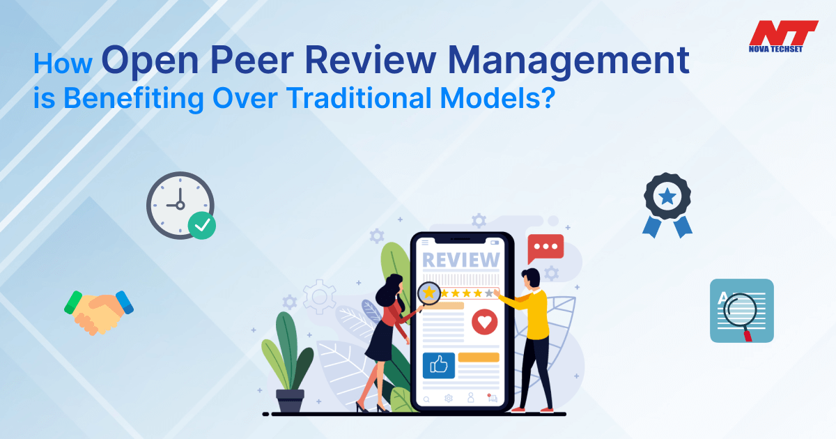 How Open Peer Review Management is Beneficial Compared to Traditional Models