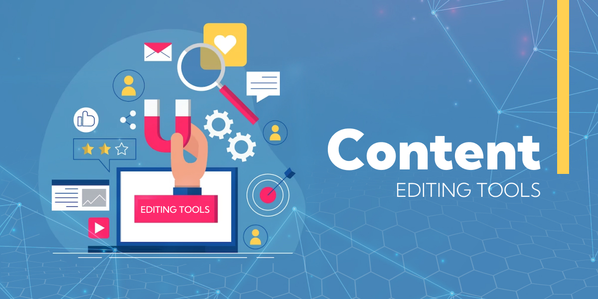 Content Editing Tools- Advantages and Trends