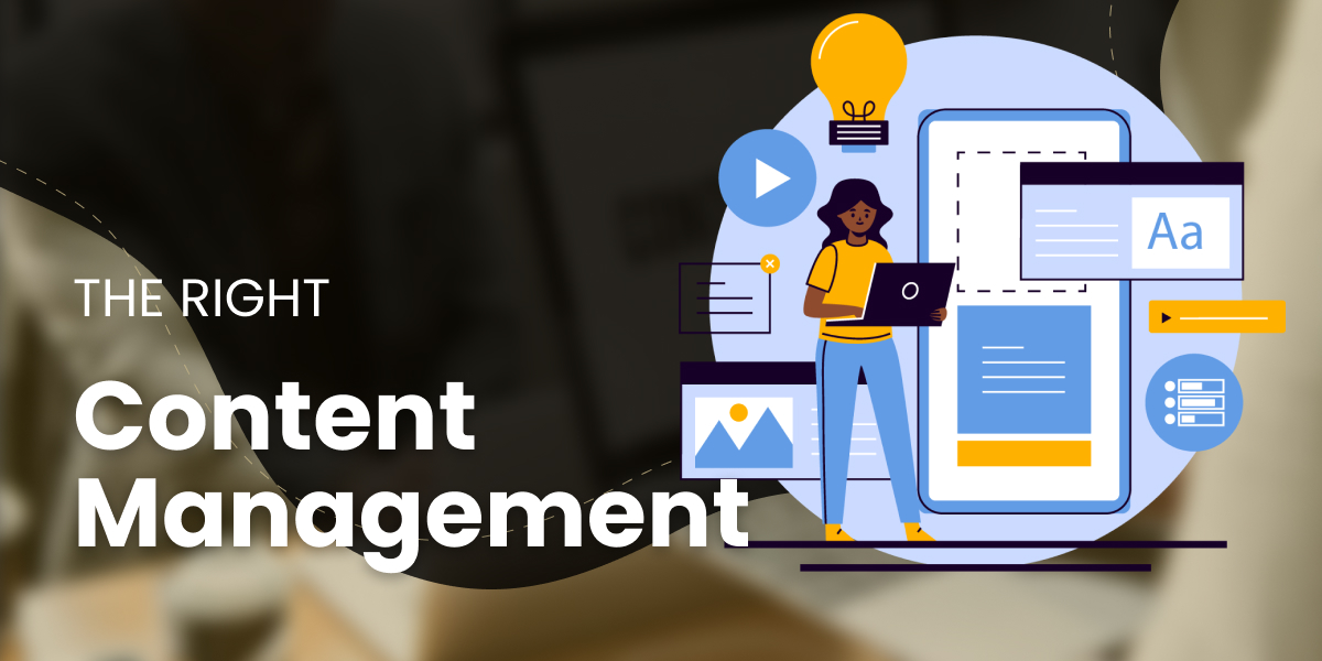7 Tips to Choose the Right Content Management System for your Business